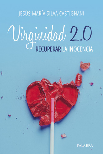 Virginidad 2.0 - Silva Castignani, Jesús María