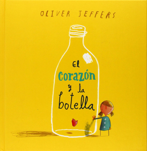 El Corazón Y La Botella, de Oliver Jeffers. Editorial FONDO DE CULT.ECON.MEXICO, tapa dura en español