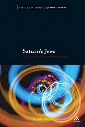 Saturn\'s Jews : On Witches\' Sabbat And Sabbateanism, De Moshe Idel. Editorial Continuum Publishing Corporation, Tapa Blanda En Inglés