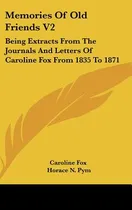 Comprar Libro Memories Of Old Friends V2: Being Extracts From The...