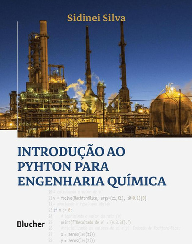 Introducao Ao Python Para Engenharia Quimica: Introducao Ao Python Para Engenharia Quimica, De Silva, Sidinei. Editora Edgard Blucher, Capa Dura, Edição 1 Em Português, 2023