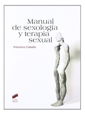 Manual De Sexologa Y Terapia Sexual Cabello Francisc  Iuqyes