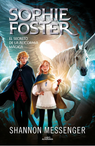 Libro: Sophie Foster 2 - El Secreto De La Alicornia Mágica. 