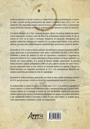 Guerra na Imprensa: Os Jornais Cariocas e a Coluna Prestes; a Marcha da Coluna Prestes pela Cobertura do Correio da Manhã e de o Paíz, entre 1924 e 1927, de Teixeira, Eduardo Perez. Editorial Appris Editora, capa mole, edição 1 em português, 2022