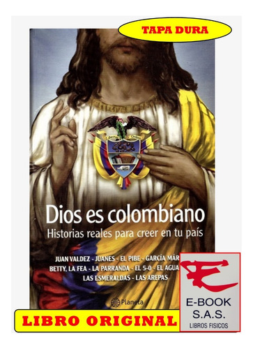 Dios Es Colombiano Historias Reales Para Creer En Tu País, De Jorge Franco. Editorial Planeta, Tapa Dura En Español