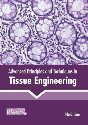 Libro Advanced Principles And Techniques In Tissue Engine...
