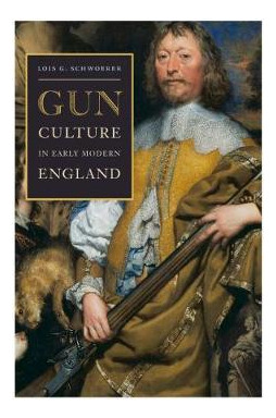 Libro Gun Culture In Early Modern England