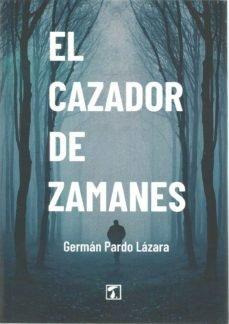 Libro: El Cazador De Zamanes. Pardo Lazara, German. Tandaia