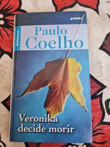 Libro Veronika Decide Morir. Autor Paulo Coelho. Grijalbo.