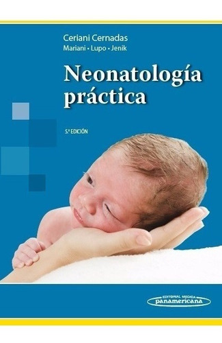 Ceriani Cernadas Neonatología Práctica 5ed/2018 Nuevo Envíos