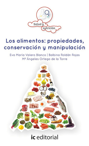Los Alimentos: Propiedades, Conservación Y Manipulación -...