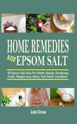 Home Remedies With Epsom Salt - Lola Cross (paperback)