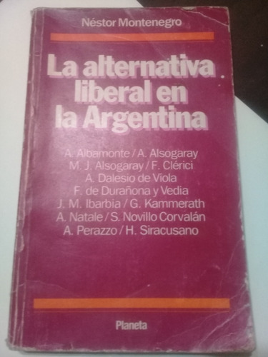 Libro *la Alternativa Liberal En La Argentina* De Montenegro