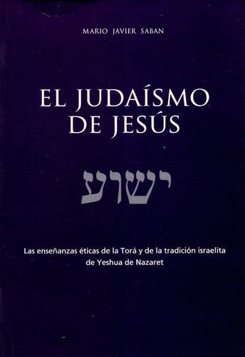 El Judaismo De Jesus - Editorial Saban