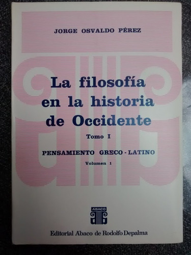 La Filosofía En La Historia De Occidente 1. Vol 1. Pérez.