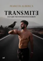 Comprar Libro Transmite - Marcos Alberca - Haz Que Tus Fotografias H