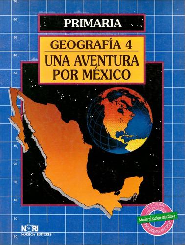 Geografia 4 Una Aventura Por Mexico. Primaria - Trejo Lopez,