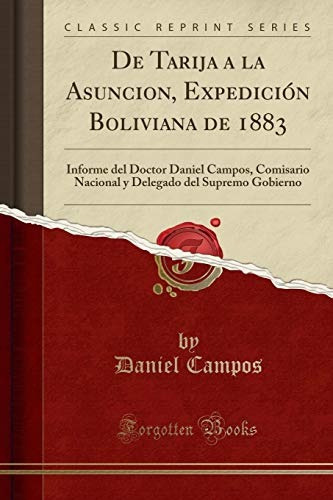 De Tarija A La Asuncion, Expedicion Boliviana De 1883 Inform