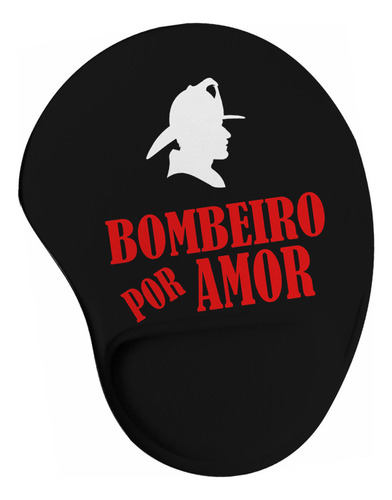 Mousepad Ergonômico Bombeiro Por Amor Profissão 16