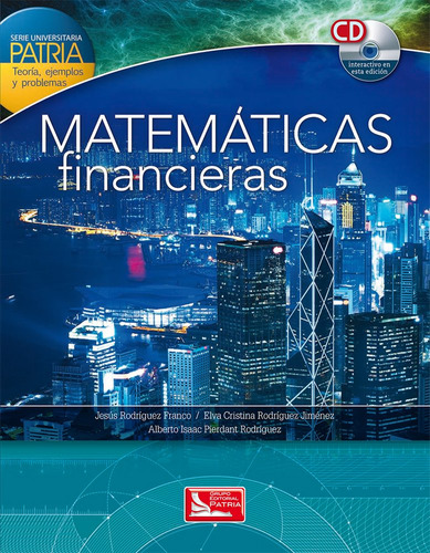 Matemáticas Financieras: Serie Universitaria Patria;se 71jm5