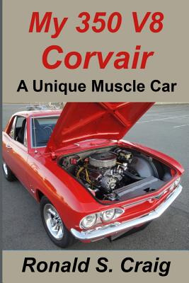 Libro My 350 V8 Corvair: A Unique Muscle Car - Craig, Ron...