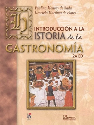Introducción A La Historia De La Gastronomía Limusa