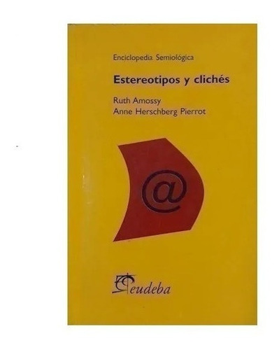 Estereotipos Y Clichés - Amossy, Ruth Nuevo!