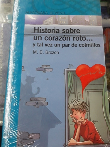 Historia Sobre Un Corazón Roto - M. Brozon - Alfaguara 