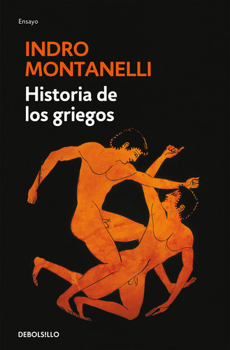 Historia De Los Griegos, De Montanelli, Indro. Editorial Debolsillo, Tapa Blanda En Español