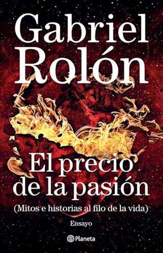 El Precio De La Pasion. Gabriel Rolon. Planeta