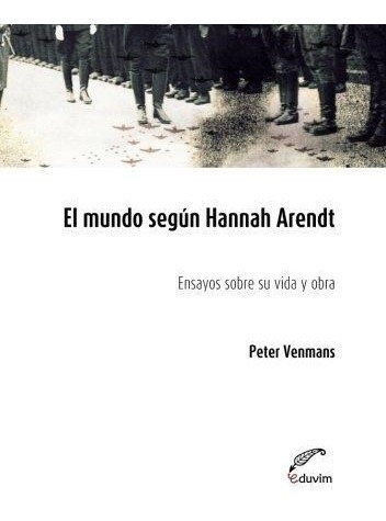 Mundo Segun Hannah Arendt, El - Venmans, Peter