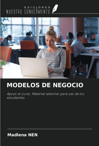 Libro: Modelos De Negocio: Apoyo Al Curso. Material Selectiv