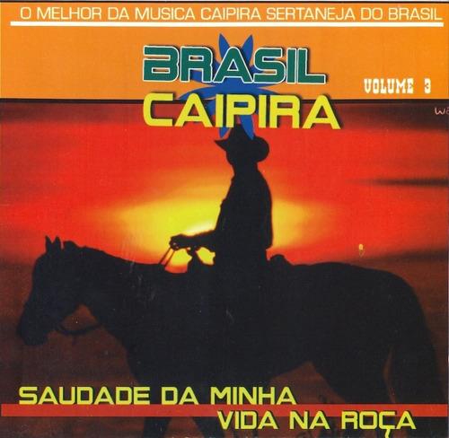 Cd Brasil Caipira Saudade Da Minha Vida Na Roça Vol.3