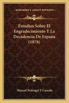 Libro Estudios Sobre El Engradecimiento Y La Decadencia D...