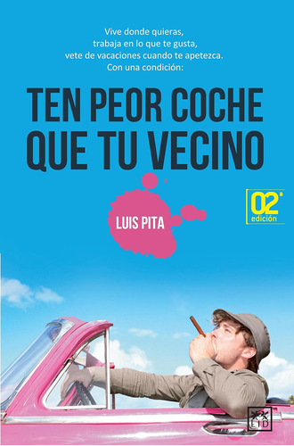 Libro: Ten Peor Coche Que Tu Vecino: Vive Donde Quieras, Tra