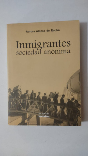 Inmigrantes Sociedad Anonima-aurora Alonso De Rocha-(s)