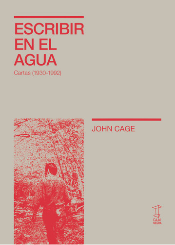 Escribir En El Agua - Cartas (1930-1992) - John Cage