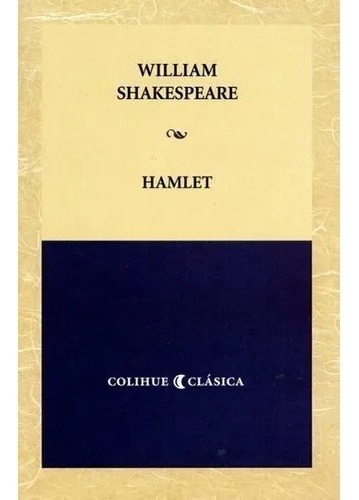 Hamlet - Shakespeare - Colihue Clasica