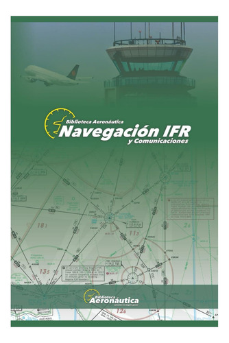 Libro: Navegación Ifr: Todos Los Detalles De Una Navegación