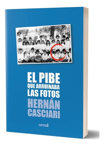 Pibe Que Arruinaba Las Fotos (nuevo) - Hernan Casciari