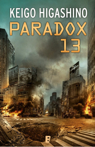 Paradox 13, De Keigo Higashino. Editorial Ediciones B En Español