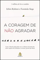 Comprar Coragem De Nao Agradar, A - Como A Filosofia Pode Ajudar Voce A Se Libertar