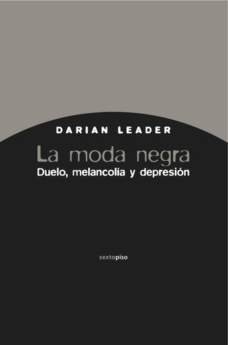 La Moda Negra, Darian Leader, Ed. Sexto Piso