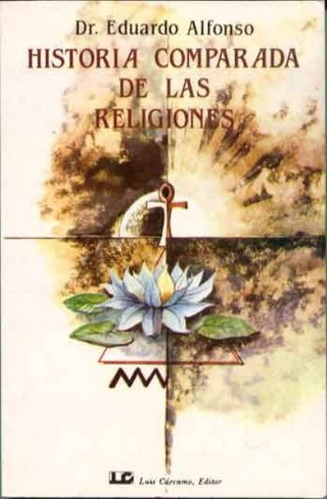 Historia Comparada De Las Religiones (nva.edicion)