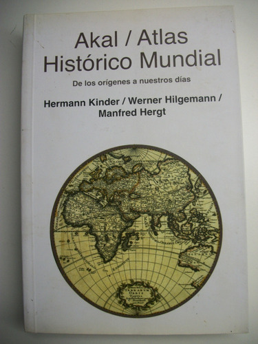 Akal Atlas Historico Mundial De Los Origenes Hasta Nuest C45