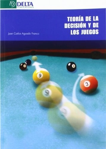 Teoria De La Desicion Y De Los Juegos (rustica) - Aguado Fr