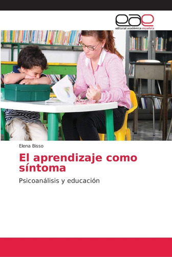 Libro:el Aprendizaje Como Síntoma: Psicoanálisis Y Educación