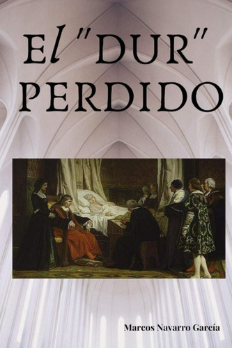 Libro: El  Dur  Perdido (spanish Edition)