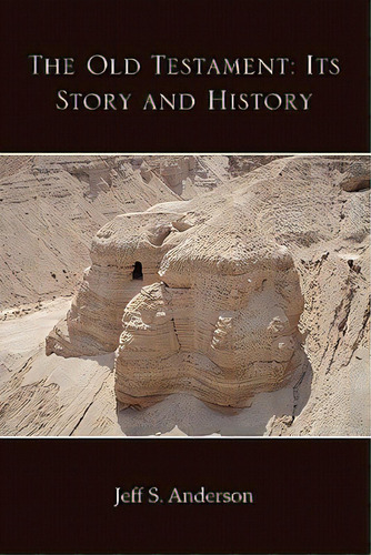 The Old Testament: Its Story And History, De Anderson, Jeff S.. Editorial Al Lavallis Enterprises Llc, Tapa Blanda En Inglés