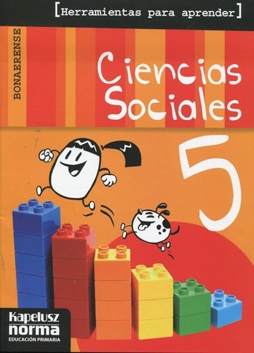 Sociales 5 Bonaerense Herramientas para aprender, de VV. AA.. Editorial KAPELUSZ, edición 1 en español